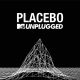 Placebo MTV Unplugged Plak