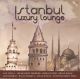 Various Artists İstanbul Luxury Lounge Plak